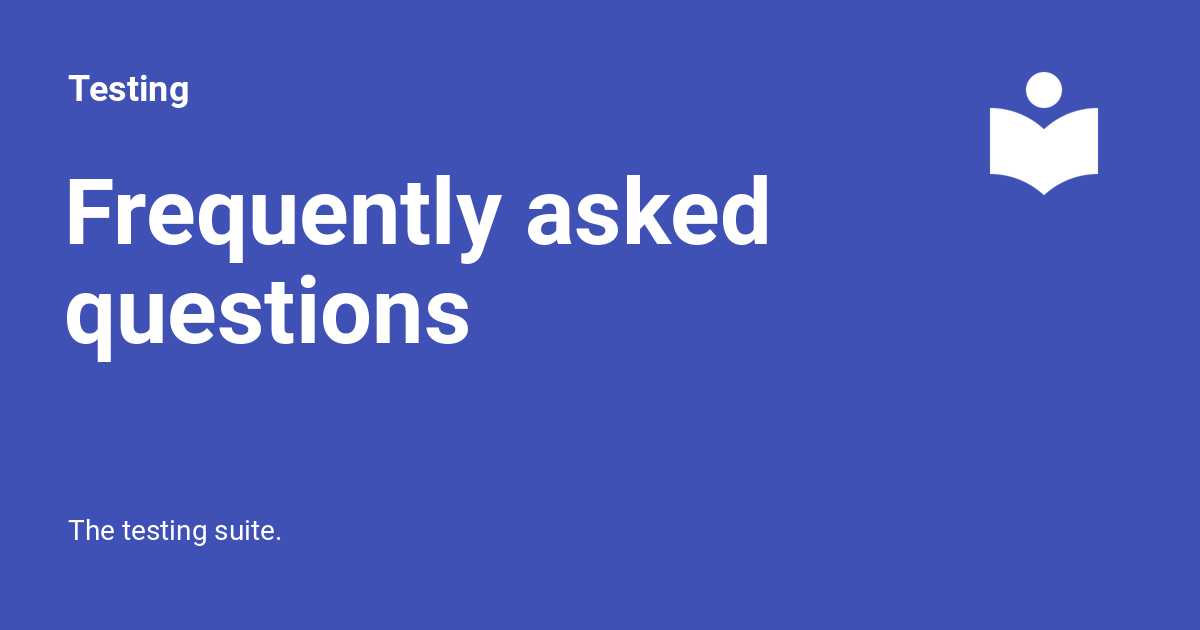 Faq Testing Meaning Frequently asked questions - Testing